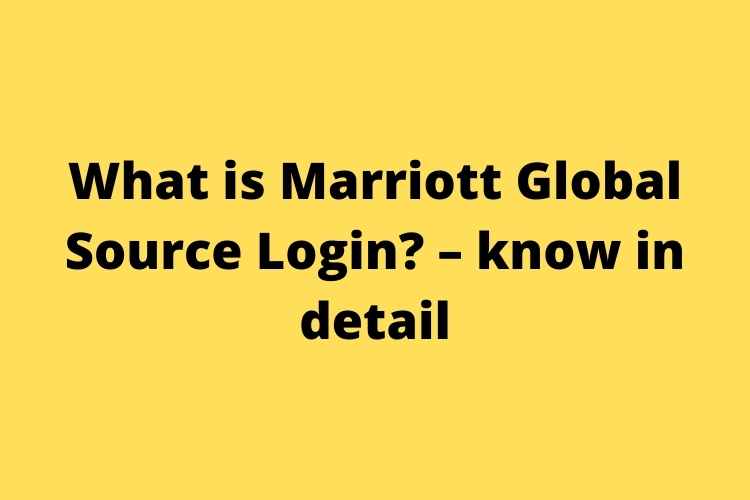 What is Marriott Global Source Login